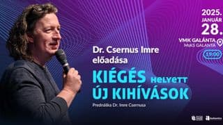 	 KIÉGÉS helyett ÚJ KIHÍVÁSOK! Dr. Csernus Imre estje